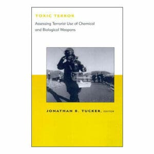 Toxic Terror: Assessing Terrorist Use of Chemical and Biological Weapons
